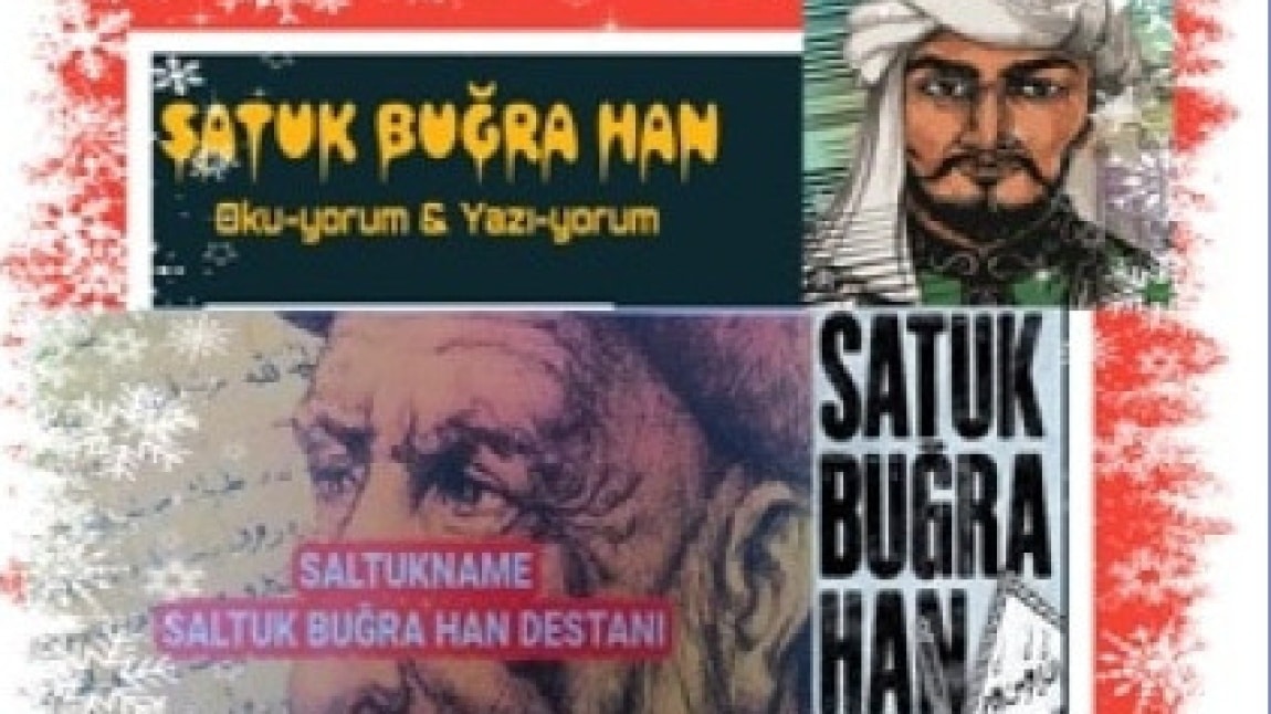 “OKU-YORUM, YAZI-YORUM” PROJESİ KAPSAMINDA OKULUMUZDA SATUK BUĞRA HAN DESTANI İLE İLGİLİ SUNUM GERÇEKLEŞTİRİLDİ